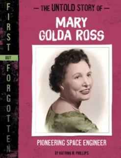 The Untold Story of Mary Golda Ross