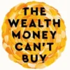 The Wealth Money Can't Buy - Nederlandse editie