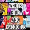 The Whole Kidd & Kaboodle