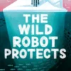 The Wild Robot Protects (The Wild Robot 3)