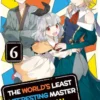 The World's Least Interesting Master Swordsman: Volume 6