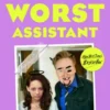 The World's Worst Assistant