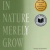 Things in Nature Merely Grow