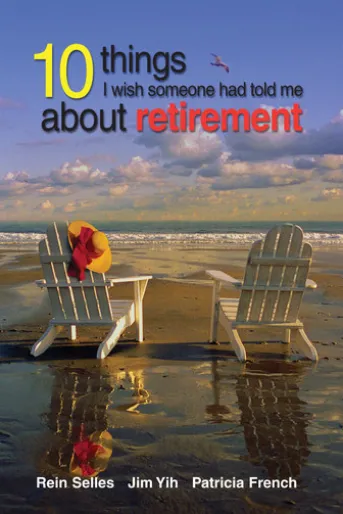 10 Things I Wish Someone Had Told Me About Retirement