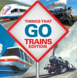 Things That Go - Trains Edition