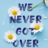 Things we never got over