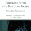 Thinking with the Dancing Brain