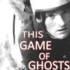 This Game of Ghosts