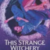 This Strange Witchery