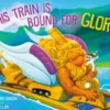 This Train Is Bound for Glory