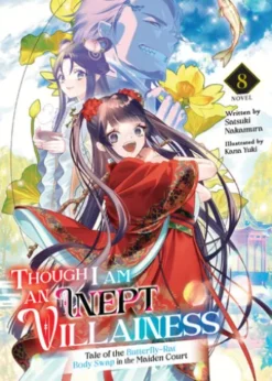 Though I Am an Inept Villainess: Tale of the Butterfly-Rat Body Swap in the Maiden Court (Light Novel) Vol. 8