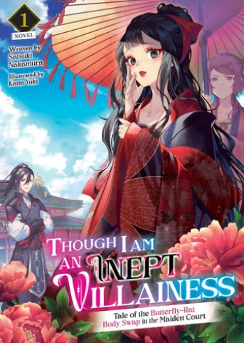 Though I Am an Inept Villainess: Tale of the Butterfly-Rat Body Swap in the Maiden Court (Light Novel) Vol. 1