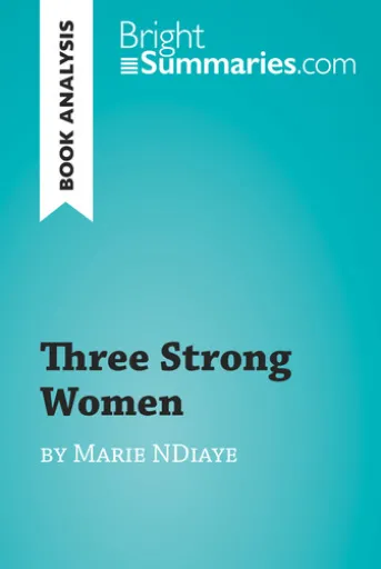 Three Strong Women by Marie Ndiaye (Book Analysis)