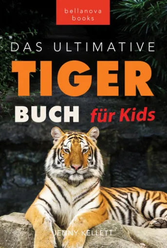 Tiger Bücher Das Ultimative Tigerbuch für Kids