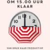 Tijdwinst - Elke dag om 15.00 uur klaar