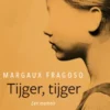 Tijger, tijger: Zij was zeven jaar oud. Hij was vijftig. Een memoir.