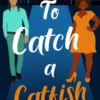 To Catch a Catfish
