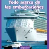 Todo acerca de las embarcaciones (All About Boats)