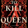 To Kill a Queen