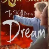 To Kill for a Dream