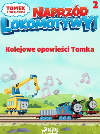 Tomek i przyjaciele - Naprzód lokomotywy - Kolejowe opowieści Tomka 2