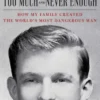 Too Much and Never Enough