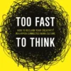 Too Fast to Think