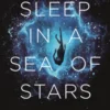 To Sleep in a Sea of Stars