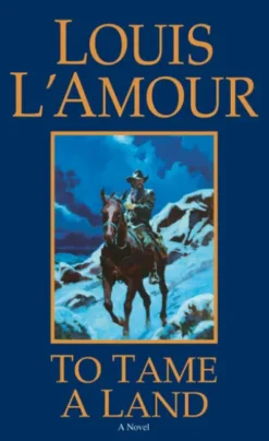 To Tame a Land