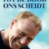 Tot de dood ons scheidt