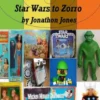 Toys, Games, and Action Figure Collectibles of the 1970s: Volume IV Star Wars to Zorro