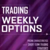 Trading Weekly Options