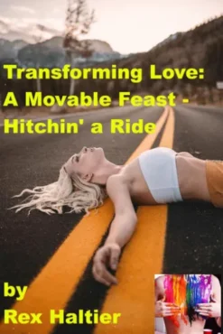 Transforming Love: A Movable Feast – Hitchin' a Ride