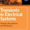 Transients in Electrical Systems: Analysis, Recognition, and Mitigation