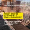 Transit-Oriented Displacement or Community Dividends?