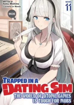 Trapped in a Dating Sim: The World of Otome Games is Tough for Mobs (Light Novel) Vol. 11