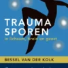Traumasporen in lichaam, brein en geest