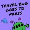 Travel Bug Goes to Paris