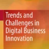 Trends and Challenges in Digital Business Innovation
