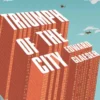 Triumph of the City