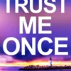 Trust Me Once