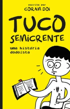 Tuco semicrente – Uma história em quadrinhos dodoísta e muito engraçada