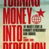 Turning Money into Rebellion