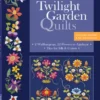 Twilight Garden Quilts