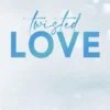 Twisted Love