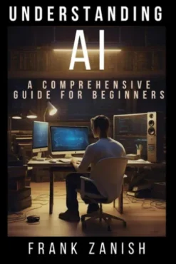 Understanding AI: A Comprehensive Guide for Beginners