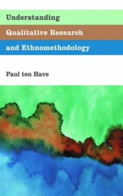 Understanding Qualitative Research and Ethnomethodology