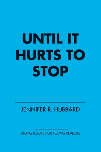Until It Hurts to Stop