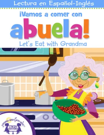 ¡Vamos a comer con abuela! / Let’s Eat with Grandma