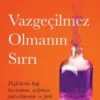 Vazgeçilmez Olmanın Sırrı